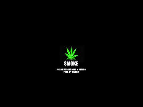 FOESUM FT. BARO DANO & ROSANO - SMOKE REMIX ( PROD. BY CISSALC )