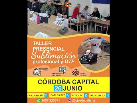 Taller Presencial Sublimación & DTF: Villa María | Córdoba | Carlos Paz | Cosquín | Río Cuarto