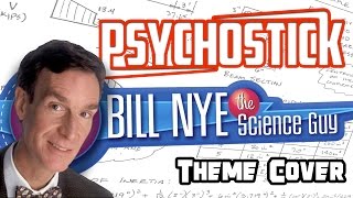 Bill Nye the Science Guy Theme by Psychostick Metal Cover