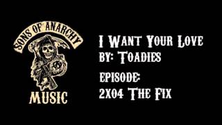 I Want Your Love - Toadies | Sons of Anarchy | Season 2