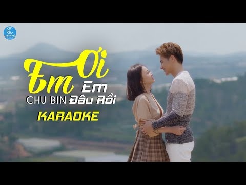 [KARAOKE] Em Ơi Em Đâu Rồi - Chu Bin