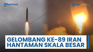 Gelombang Serangan Ke-89 Iran Lancarkan Operasi Terkoordinasi Besar Rudal Balistik-Drone & Artileri
