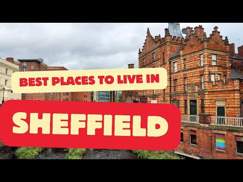 10 Best Places To Live In Sheffield - Sheffield, England