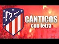 Atlético de Madrid | Cánticos [CON LETRA]