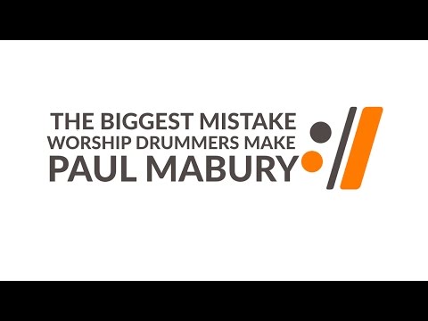 Paul Mabury Shares the Biggest Mistake Worship Drummers Make // Worship Artistry