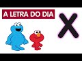 Sésamo Letra Do Dia Letra X