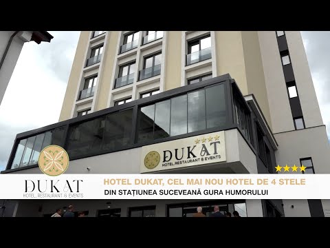 Hotel DUKAT, cel mai nou hotel de 4 stele din stațiunea suceaveană Gura Humorului