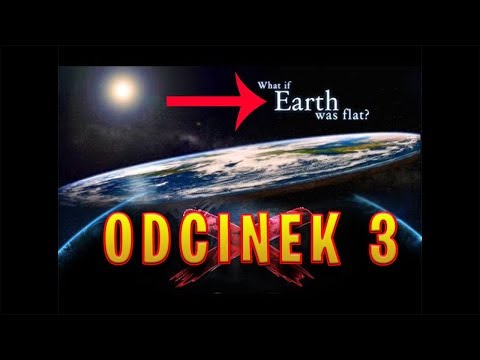 🌎Płaska Ziemia🌎 ODCINEK 3