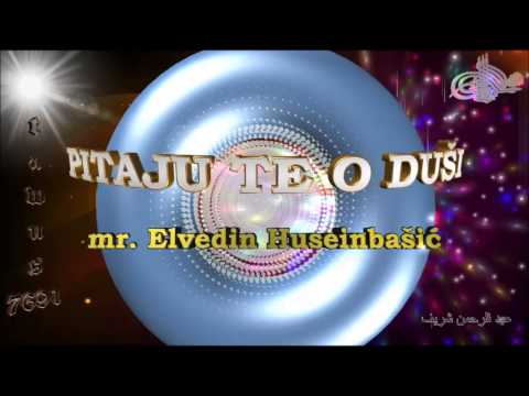 Pitaju te o duši - prof. mr. Elvedin Huseinbašić