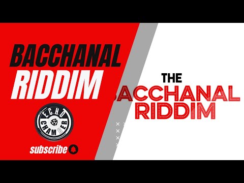 The Bacchanal Riddim Mix! | Echo Chamber