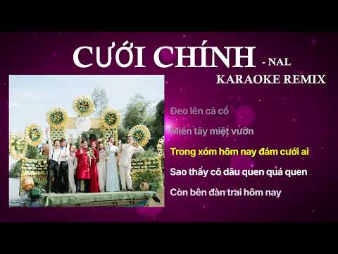 CƯỚI CHÍNH  - NAL  |  KARAOKE REMIX  | ƯỚC MUỐN LỚN NHẤT CUỘC ĐỜI ANH...
