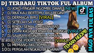 Download lagu DJ TERBARU TIKTOK FUL ALBUM ll DJ JOKO TINGKIR X JIKA KAU BERTEMU X DERMAGA BIRU X SETELAH SA PERGI mp3