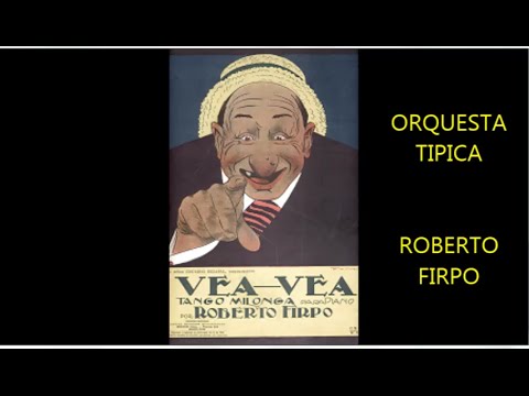ROBERTO FIRPO -  VEA,VEA -  TANGO
