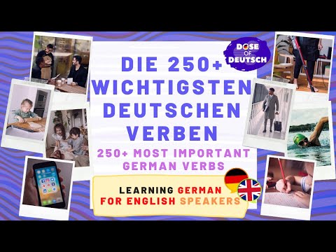 DIE 250+ WICHTIGSTEN DEUTSCHEN VERBEN (the 250+ most important German verbs) - A1/A2/B1