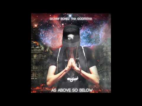 Skinny Bonez Tha Godfatha - As Above So Below (2019) [Album]