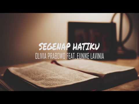 Olivia Prabowo & Eunike Lavinia - Segenap Hatiku (Lyrics)