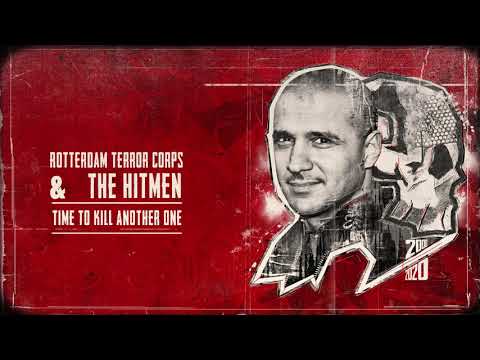 Rotterdam Terror Corps & The Hitman - Time To Kill Another One