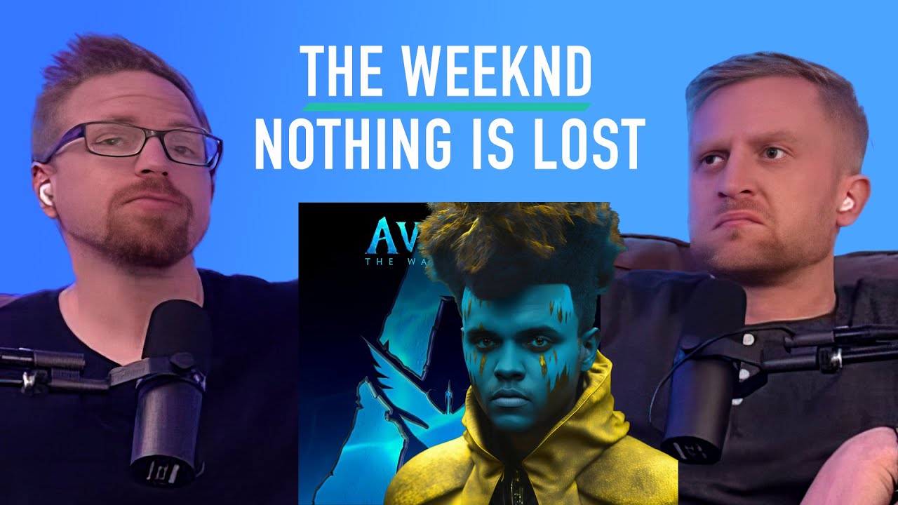 Reaction: The Weeknd - Nothing Is Lost (You Give Me Strength)