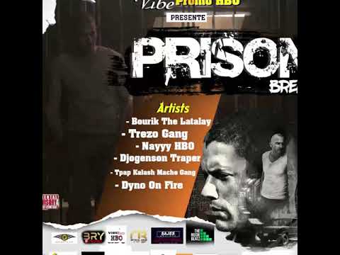 PRISON BREAK KOLABO- TREZÒ GANG/ BOURIK THE LATALAY / LOCO DAHY/ NAYY HBO / DYNO/ TPAP KALASH