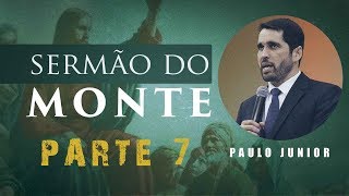 O Sermão Do Monte - Fome e Sede de Justiça - Paulo Junior
