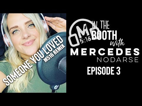 “Someone You Loved” (Lewis Capaldi) cover by Mercedes Nodarse Episode 3: In the Booth with Mercedes