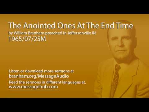 The Anointed Ones At The End Time (William Branham 65/07/25M)