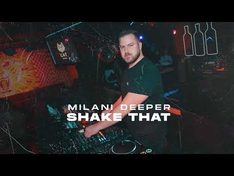 Milani Deeper - Shake That