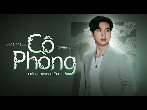 CÔ PHÒNG - HỒ QUANG HIẾU x HUỲNH VĂN (Prod. LeNham) | OFFICIAL LYRIC VIDEO