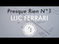 Presque Rien n°1 — Luc Ferrari | [Official Music Video]