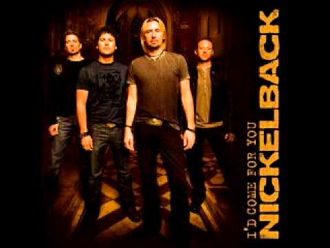 Nickelback-I'd Come For You HQ