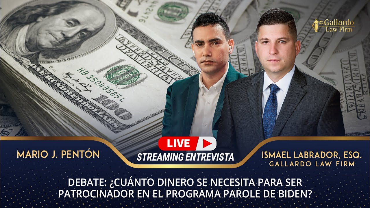 ¿Cuánto dinero se necesita para ser patrocinador en el programa Parole de Biden | Gallardo Law Firm