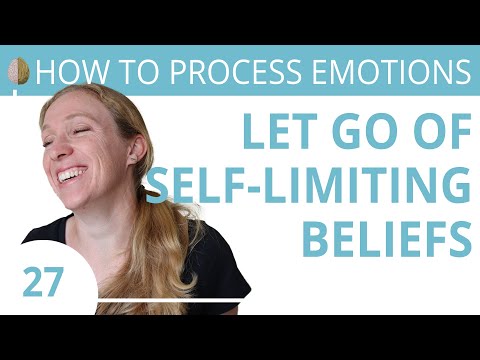 Get Rid of Self-Limiting Beliefs 27/30 How to Process Emotions