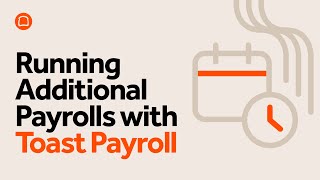 Running Additional Payrolls with Toast Payroll