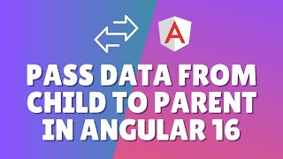 How to pass data from child to parent in Angular 16?