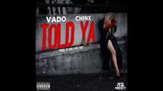 Vado – Told Ya (Feat. Chinx)