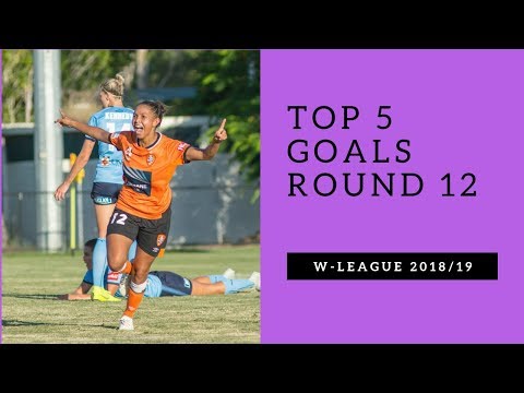 Top 5 Goals - Round 12 - W-League 2018/19