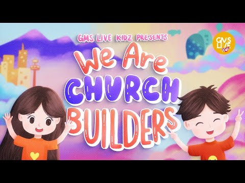 GMS Live Kidz We Are Church Builders song