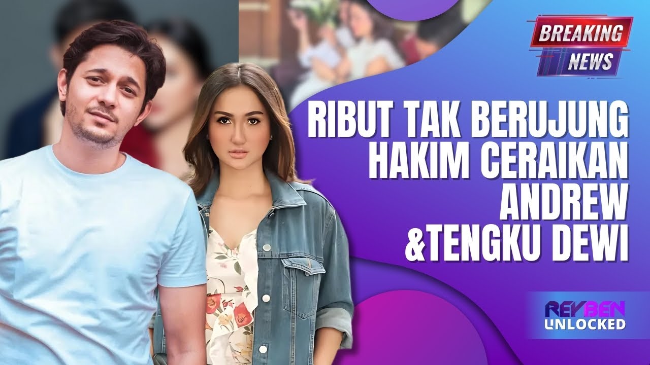RESMI CERAI DENGAN ANDREW ANDHIKA, TENGKU DEWI : ALHAMDULILLAH