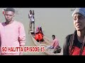 SO HALITTA  [ FULL EPISODE 15 ]  SOYAYYAR MAKARANTA