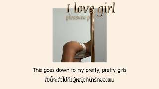 [THAISUB]I love girl-Pleasure P