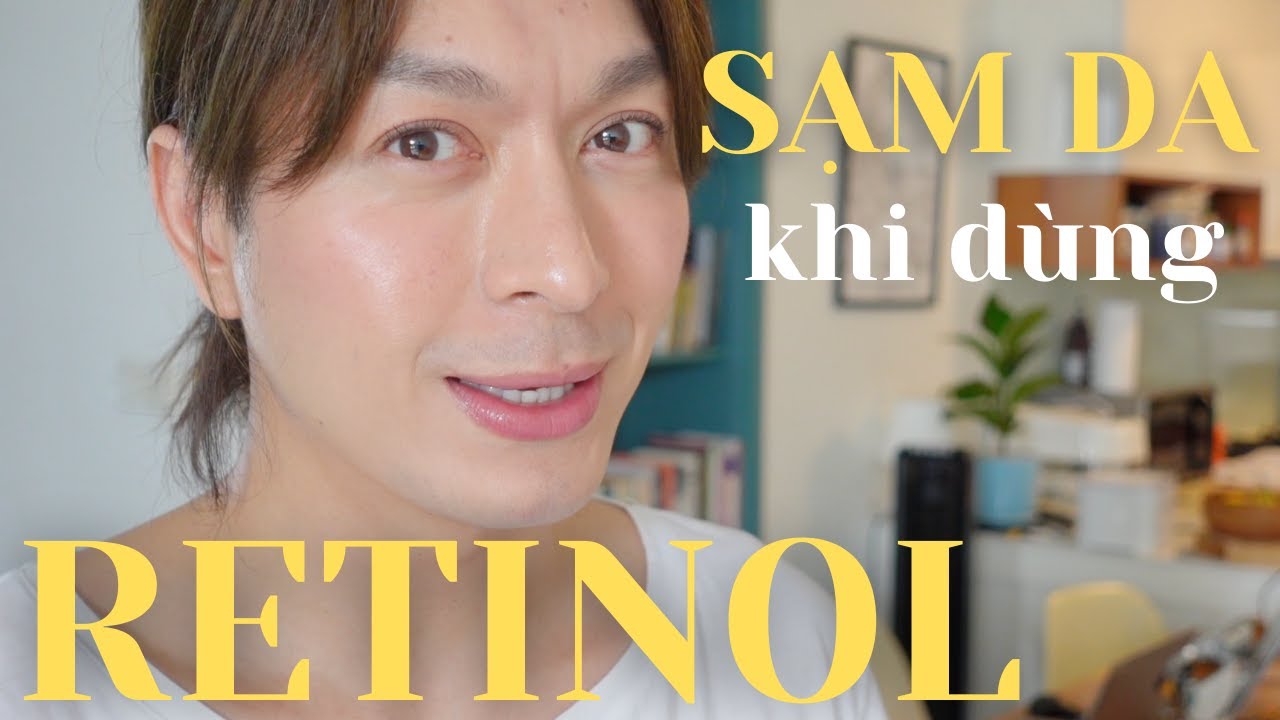 Làm gì để HẾT SẠM DA KHI DÙNG RETINOL SAI CÁCH | Kỳ Kỳ
