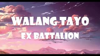 Ex Battalion - Walang Tayo