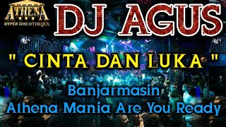 Download lagu DJ AGUS - CINTA DAN LUKA || Banjarmasin Athena Mania Are You Ready mp3