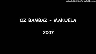OZ BAMBAZ - MANUELA 2007