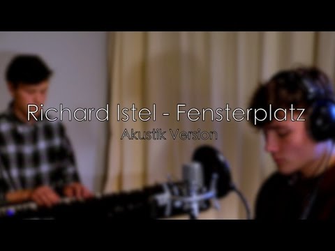 Richard Istel - Fensterplatz (Akustik Version)