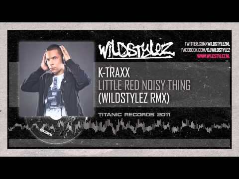 K-Traxx - Little Red Noisy Thing (Wildstylez Remix)