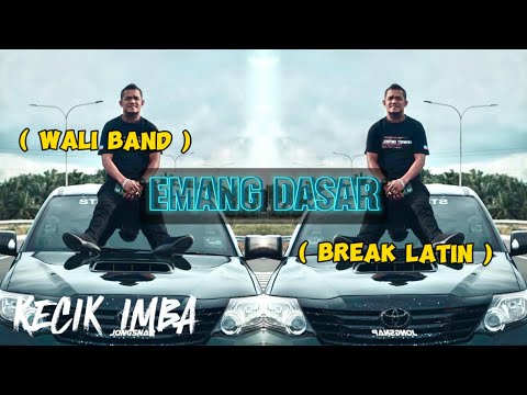 KECIK IMBA - Emang Dasar Remix