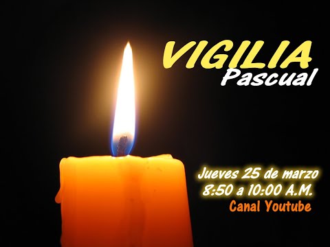 CONMEMORACIÓN SEMANA SANTA  - VIGILIA PASCUAL - SÁBADO SANTO