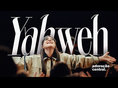 Yahweh (Ao Vivo) - Adoração Central, Daiana Celano