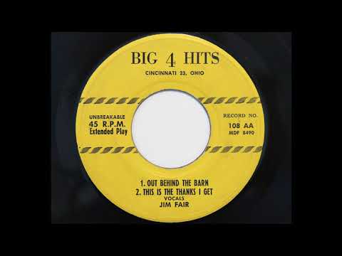 Jim Fair - Out Behind The Barn (Big 4 Hits 108)